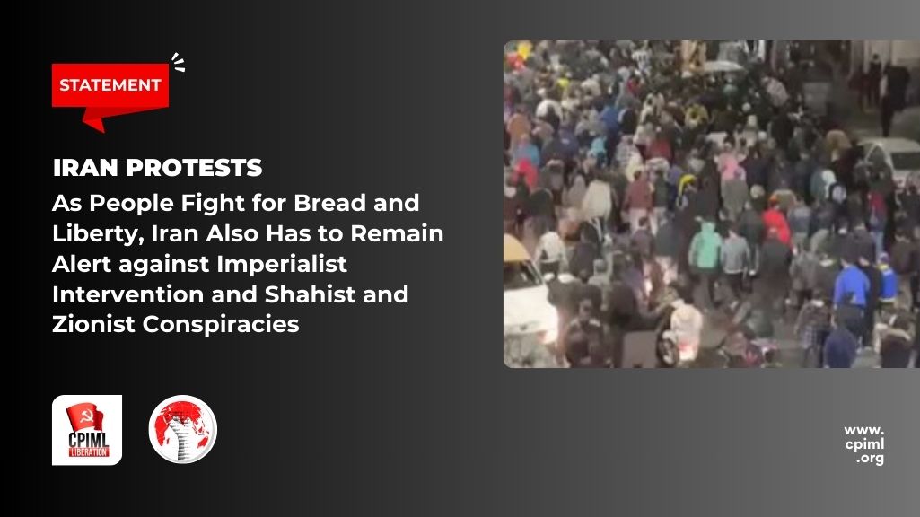 Iran Protests: As People Fight for Bread and Liberty, Iran Also Has to Remain Alert against Imperialist Intervention and Shahist and Zionist Conspiracies