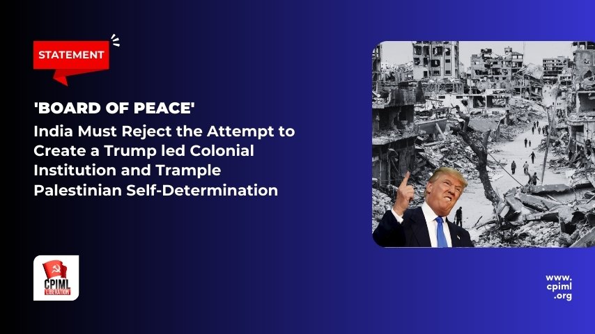 'Board of Peace': India Must Reject the Attempt to Create a Trump led Colonial Institution and Trample Palestinian Self-Determination