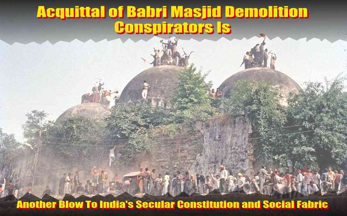 Acquittal of Babri Masjid Demolition Conspirators Is Another Blow To India's Secular Constitution and Social Fabric