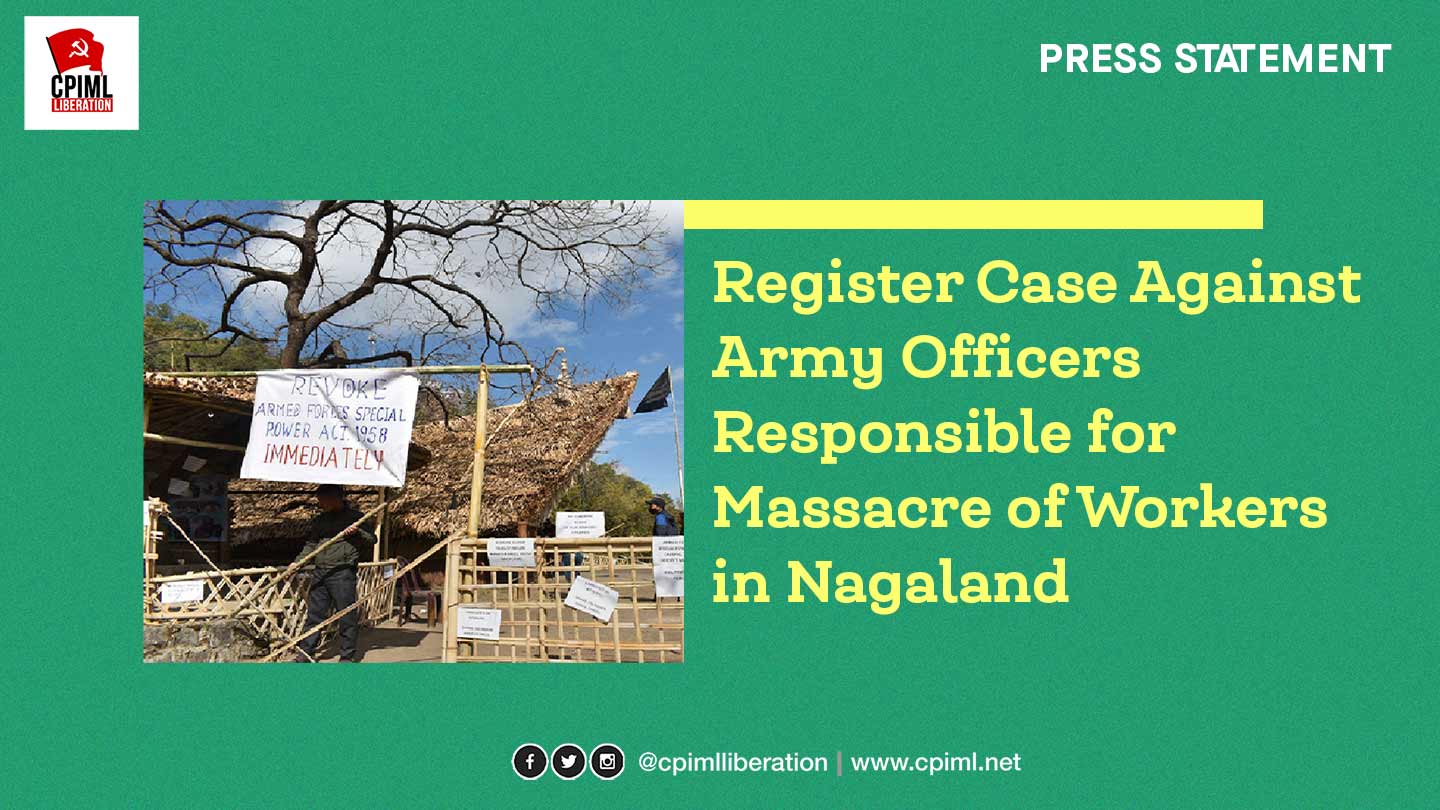 Register Case Against Army Officers Responsible for Massacre of Workers in Nagaland 