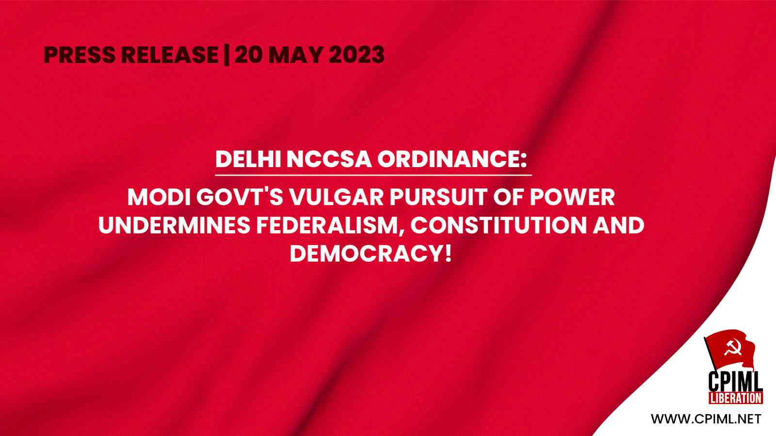 Delhi NCCSA Ordinance: Modi Govt's Vulgar Pursuit of Power Undermines Federalism, Constitution and Democracy!